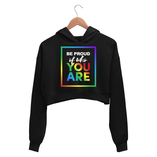 pride be proud of who you are crop hoodie hooded sweatshirt upper winterwear printed graphic stylish buy online india the banyan tee tbt men women girls boys unisex black - lgbtqia+