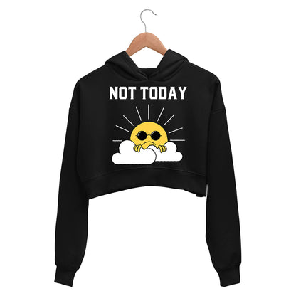printed not today crop hoodie hooded sweatshirt upper winterwear printed graphic stylish buy online india the banyan tee tbt men women girls boys unisex black