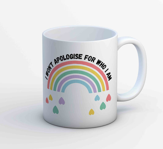 pride i won't apologise for who i am mug coffee ceramic printed graphic stylish buy online united states u s the banyan tee tbt men women girls boys unisex - lgbtqia+