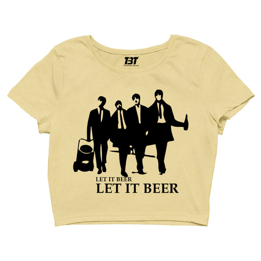 Let It Beer The Beatles Crop Top - Crop Top The Banyan Tee TBCrop Top for men women boys designer stylish online cotton united states of america usa
