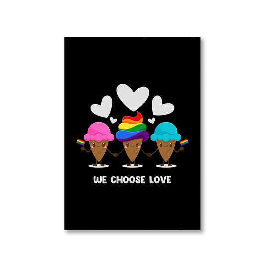 pride we choose love poster wall art buy online united states u s the banyan tee tbt a4 - lgbtqia+