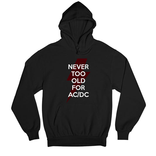 ac/dc never too old for ac/dc hoodie hooded sweatshirt winterwear music band buy online usa united states of america the banyan tee tbt men women girls boys unisex black