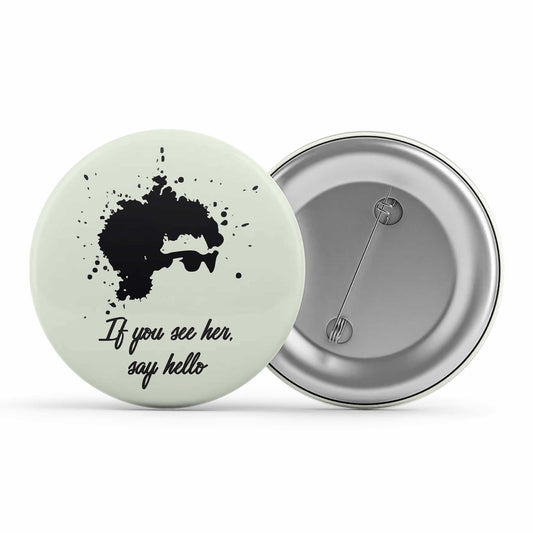 bob dylan if you see her, say hello badge pin button music band buy online india the banyan tee tbt men women girls boys unisex  