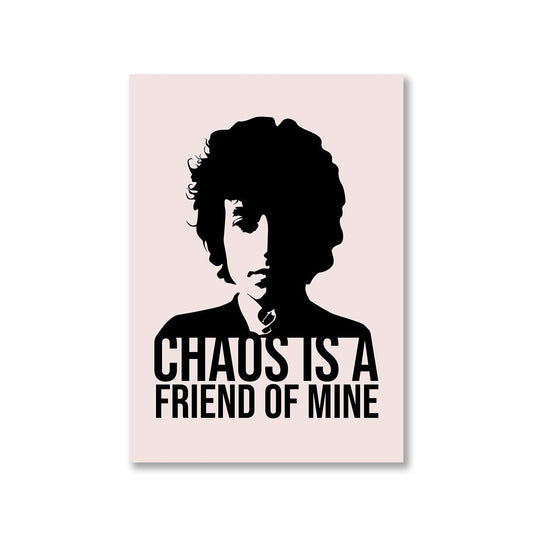 bob dylan chaos is a friend of mine poster wall art buy online united states of america usa the banyan tee tbt a4