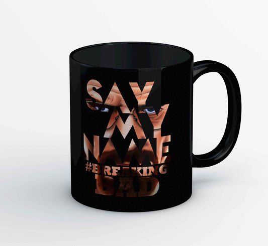 Breaking Bad Mug - Say My Name The Banyan Tee TBT