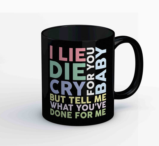 charlie puth done for me mug coffee ceramic music band buy online usa united states of america the banyan tee tbt men women girls boys unisex  i lie for you, baby die for you, baby cry for you, baby but tell me what you've done for me