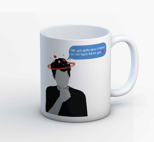 charlie puth slow it down mug coffee ceramic music band buy online usa united states of america the banyan tee tbt men women girls boys unisex  girl you gotta slow it down i'm not tryna fall for you