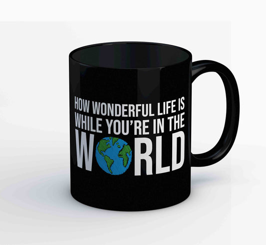 elton john your song mug coffee ceramic music band buy online usa united states of america the banyan tee tbt men women girls boys unisex  how wonderful life is while you're in the world