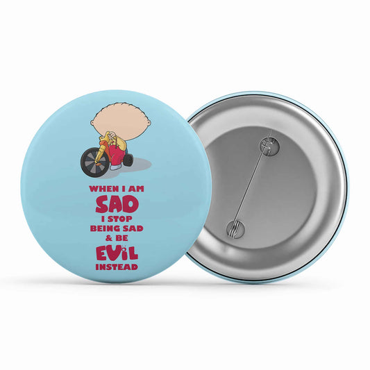 family guy be evil instead badge pin button tv & movies buy online india the banyan tee tbt men women girls boys unisex  - stewie griffin dialogue