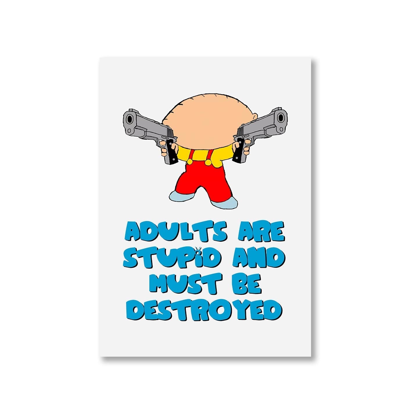 family guy adults are stupid poster wall art buy online united states of america usa the banyan tee tbt a4 - stewie griffin dialogue