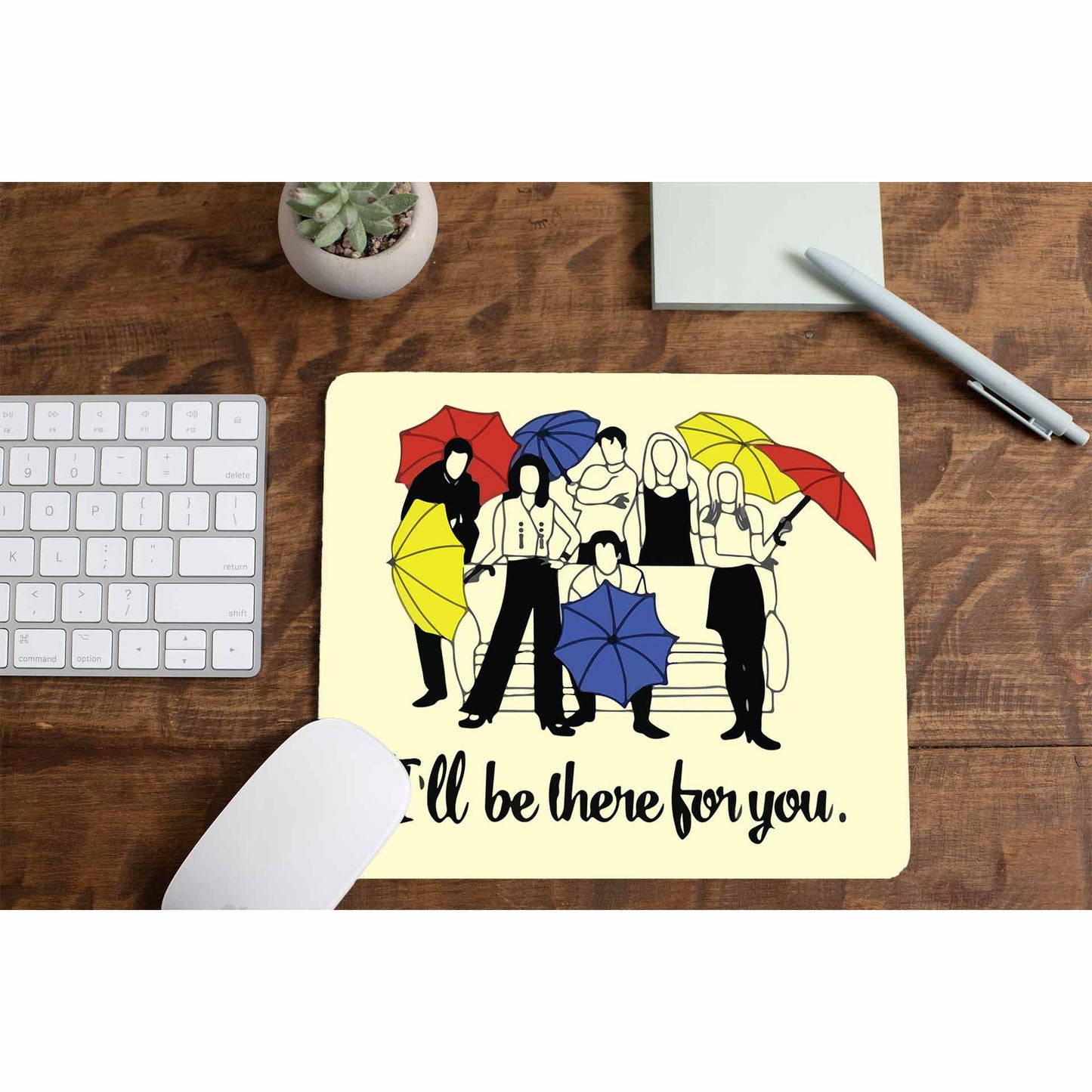 Friends Mousepad - I'll Be There The Banyan Tee TBT