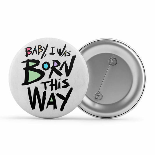 lady gaga born this way badge pin button music band buy online united states of america usa the banyan tee tbt men women girls boys unisex