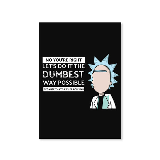 rick and morty dumbest way poster wall art buy online united states of america usa the banyan tee tbt a4 rick and morty online summer beth mr meeseeks jerry quote vector art clothing accessories merchandise