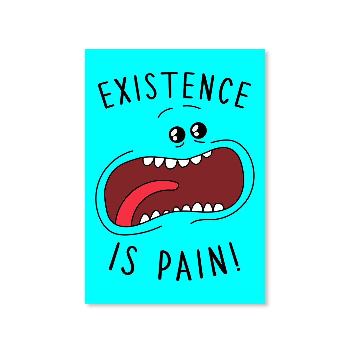 rick and morty existence is pain poster wall art buy online united states of america usa the banyan tee tbt a4 rick and morty online summer beth mr meeseeks jerry quote vector art clothing accessories merchandise