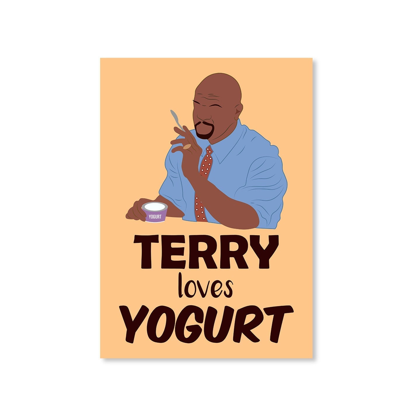 brooklyn nine-nine terry loves yogurt poster wall art buy online united states of america usa the banyan tee tbt a4 detective jake peralta terry charles boyle gina linetti andy samberg merchandise clothing acceessories