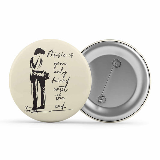 the doors your only friend badge pin button music band buy online united states of america usa the banyan tee tbt men women girls boys unisex