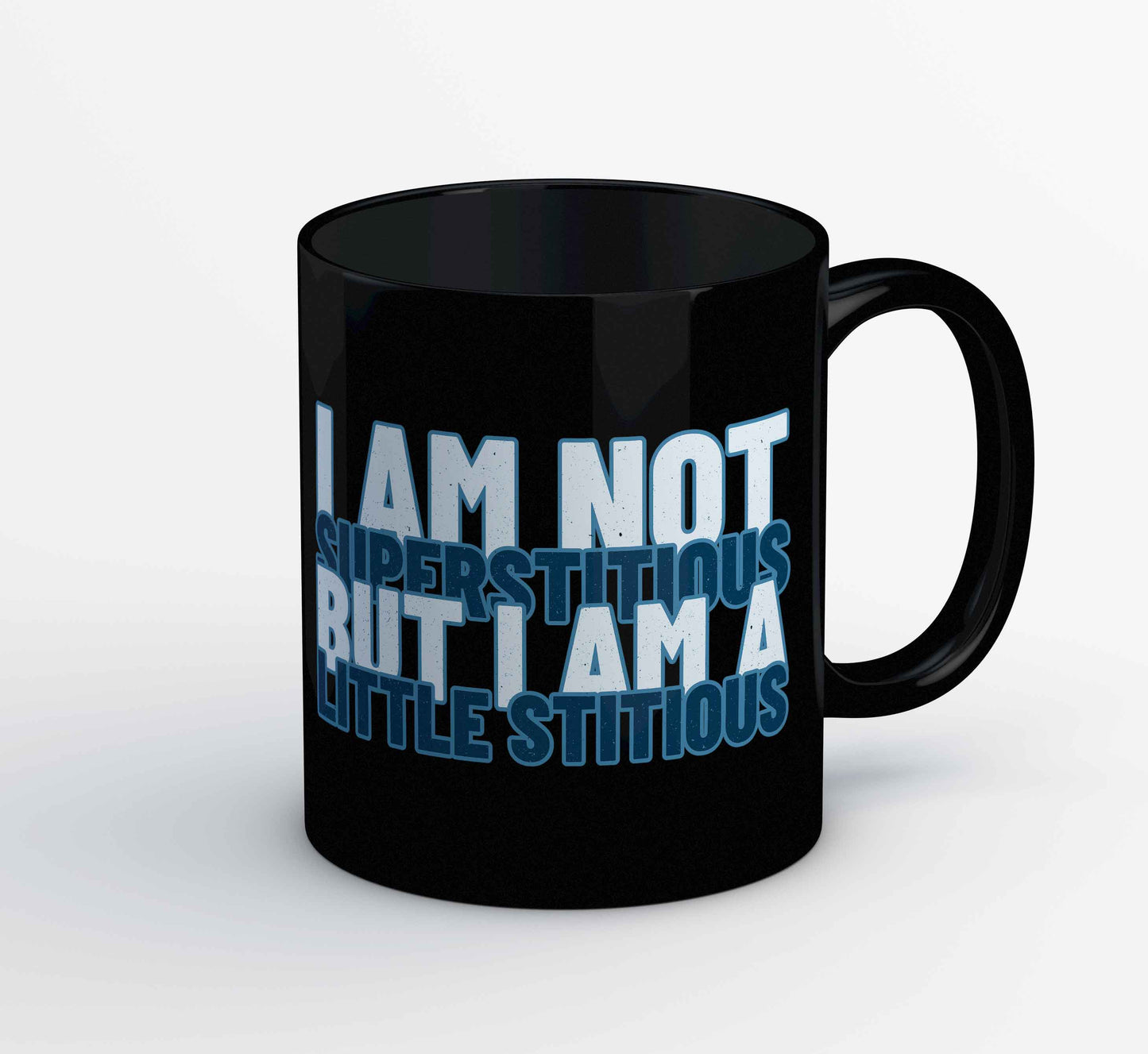 Mug - I Am Not Superstitious I Am A Little Stitious