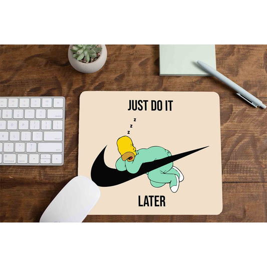 the simpsons just do it later mousepad logitech large anime tv & movies buy online united states of america usa the banyan tee tbt men women girls boys unisex  - homer simpson