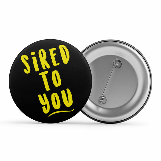 Pin Button - Sired To You