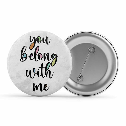 taylor swift you belong with me badge pin button music band buy online united states of america usa the banyan tee tbt men women girls boys unisex